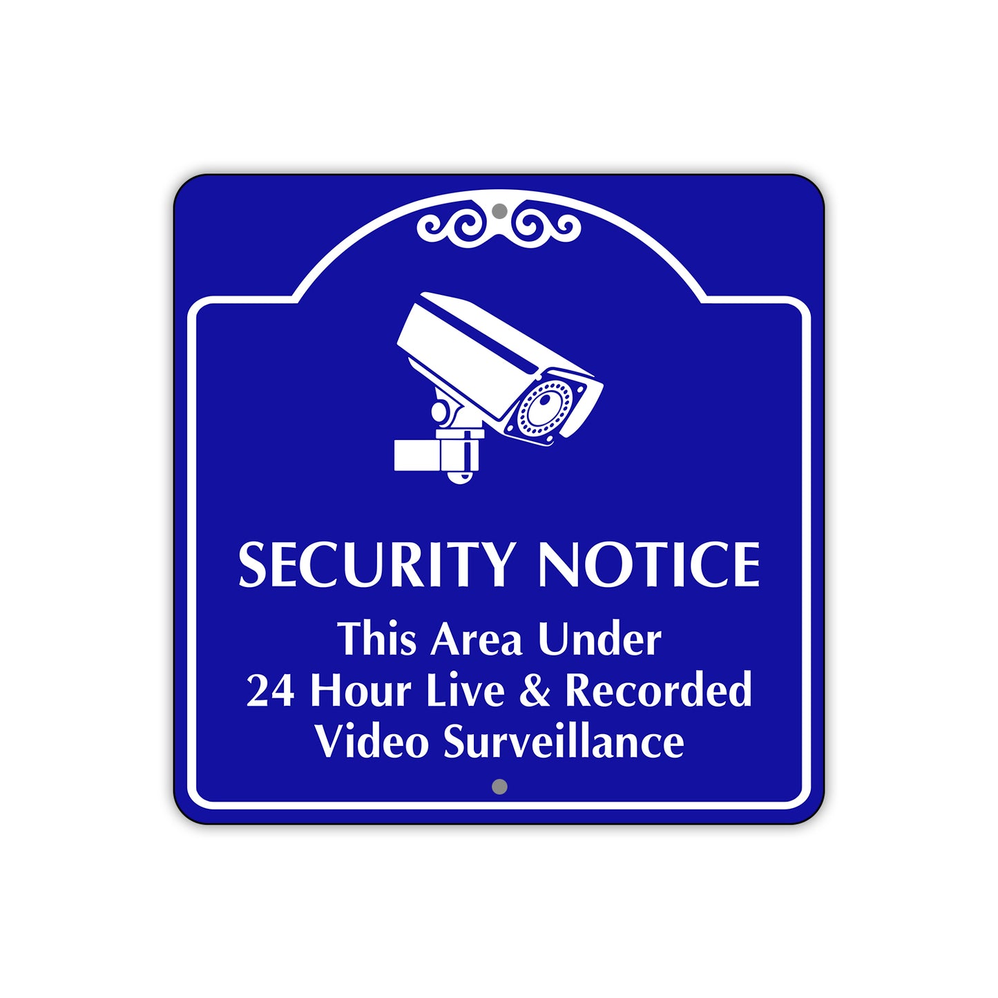 Security Notice This Area Under 24 Hours Live and Recorded Video Surveillance Metal Sign