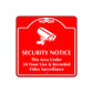 Security Notice This Area Under 24 Hours Live and Recorded Video Surveillance Signs