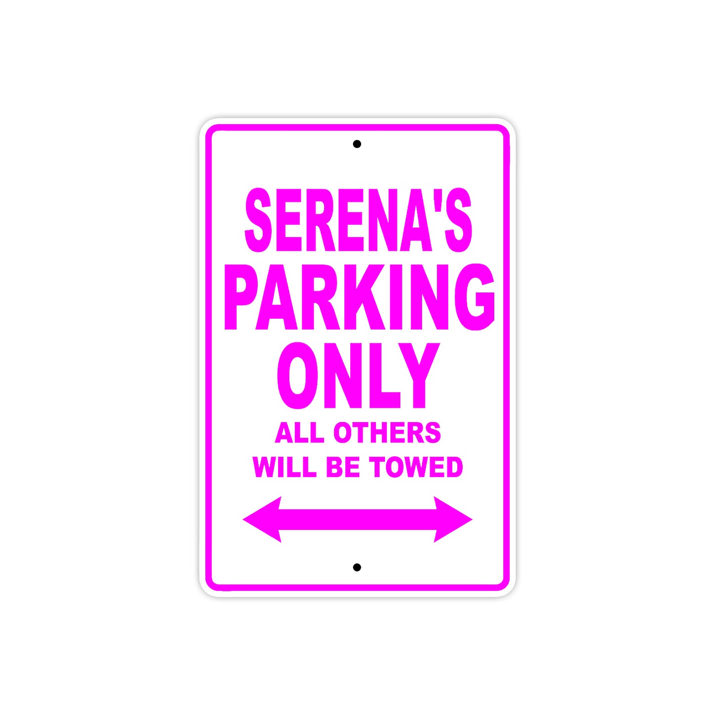 Serena's Name Parking Only All Others Will Be Towed Sign