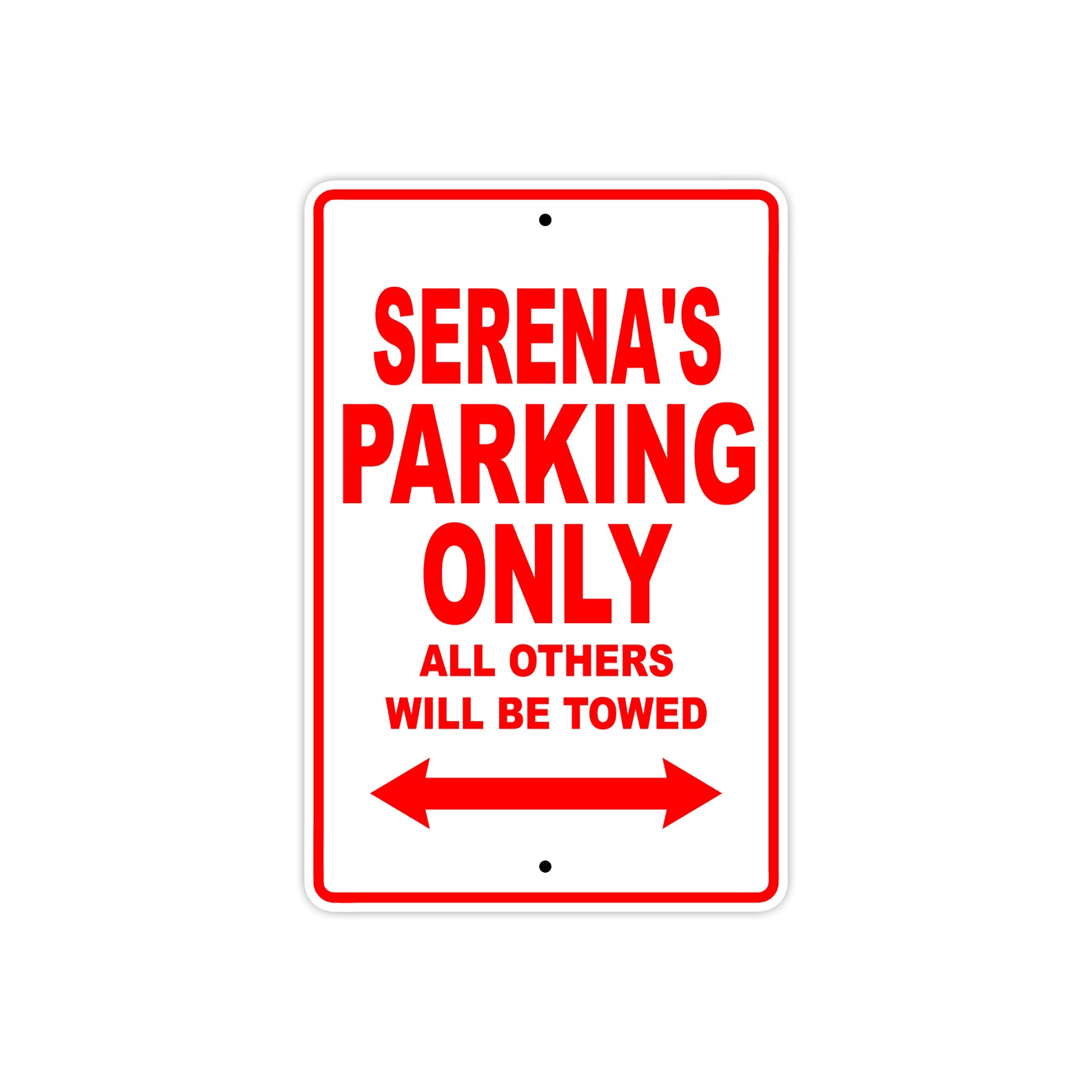 Serena's Name Parking Only All Others Will Be Towed Sign Plate