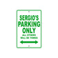 Sergio's Name Parking Only All Others Will Be Towed Sign Plate