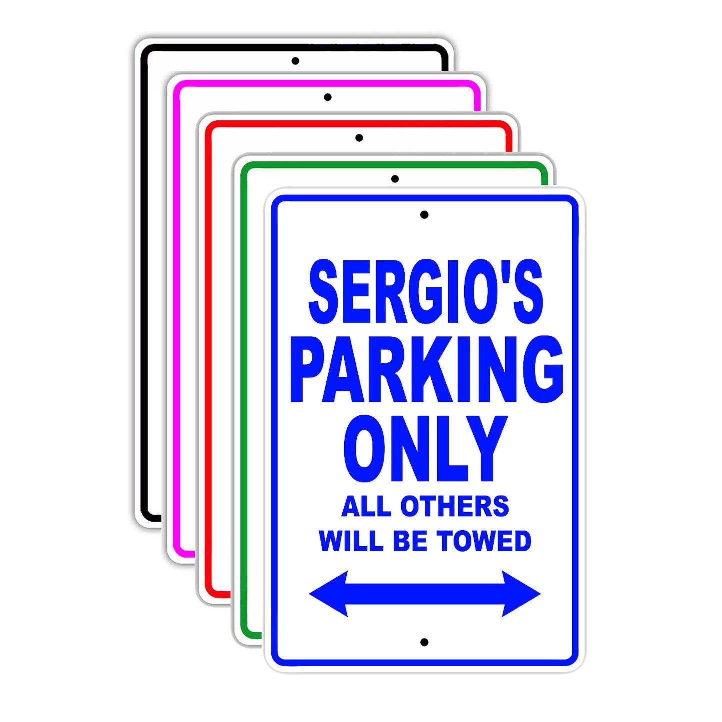 Sergio's Name Parking Only All Others Will Be Towed Signs