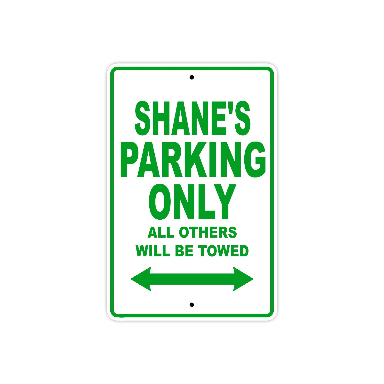 Shane's Name Parking Only All Others Will Be Towed Sign Plate