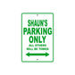 Shaun's Name Parking Only All Others Will Be Towed Sign Plate