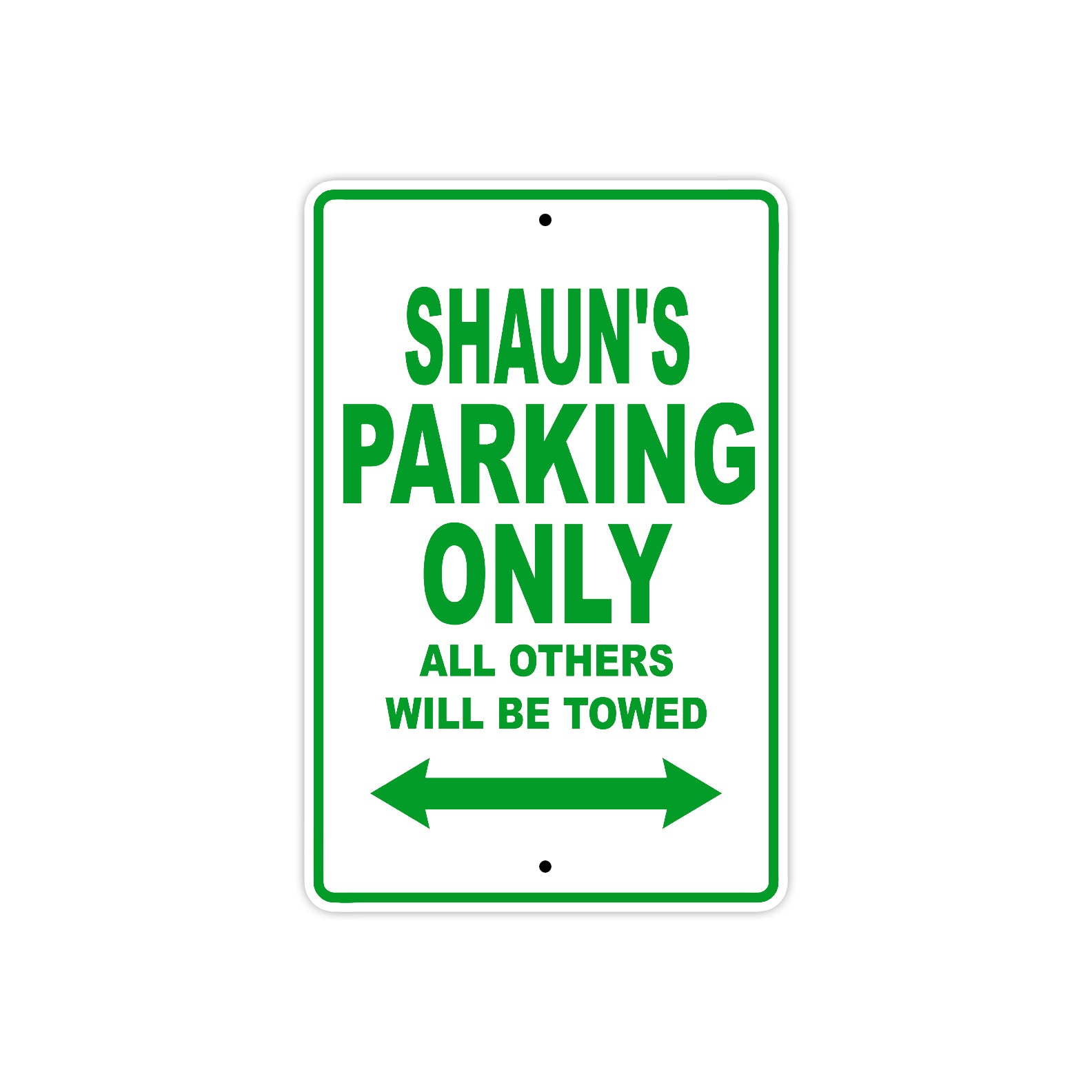 Shaun's Name Parking Only All Others Will Be Towed Sign Plate