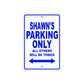 Shawn's Name Parking Only All Others Will Be Towed Sign