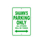 Shawn's Name Parking Only All Others Will Be Towed Sign Plate