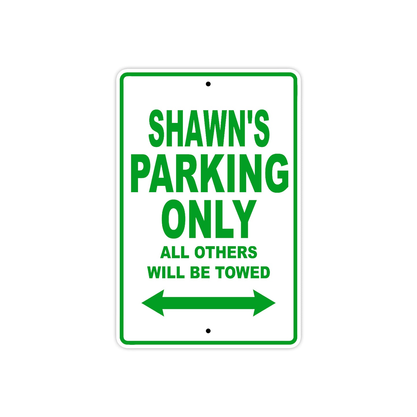 Shawn's Name Parking Only All Others Will Be Towed Sign Plate