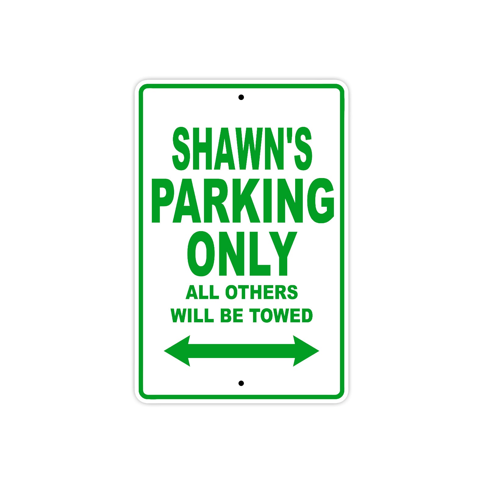 Shawn's Name Parking Only All Others Will Be Towed Sign Plate