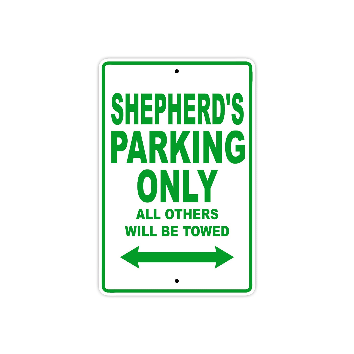 Shepherd's Name Parking Only All Others Will Be Towed Sign Plate