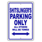 Shitslinger's Name Parking Only All Others Will Be Towed Metal Sign