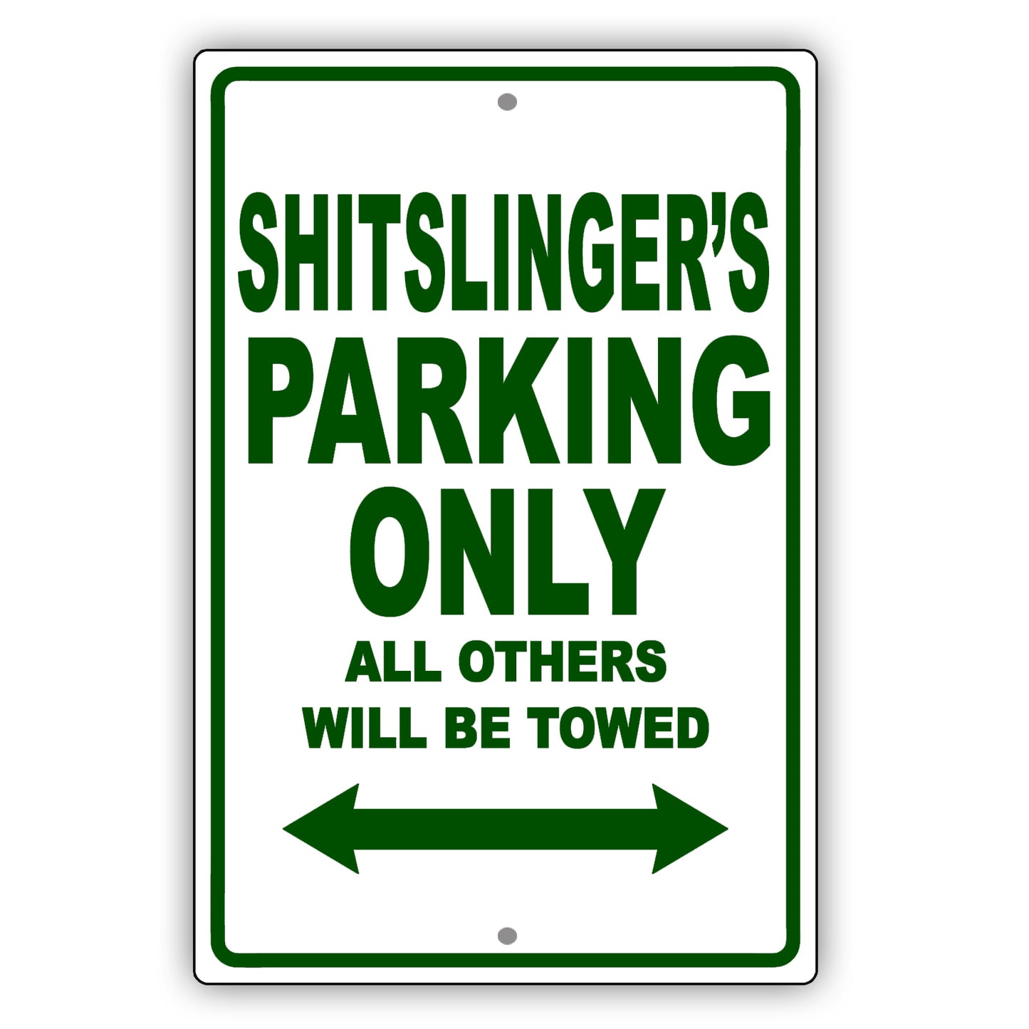 Shitslinger's Name Parking Only All Others Will Be Towed Metal Sign Plate