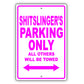 Shitslinger's Name Parking Only All Others Will Be Towed Sign
