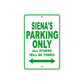 Siena's Name Parking Only All Others Will Be Towed Metal Sign Plate