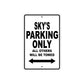 Sky's Name Parking Only All Others Will Be Towed Aluminum Sign