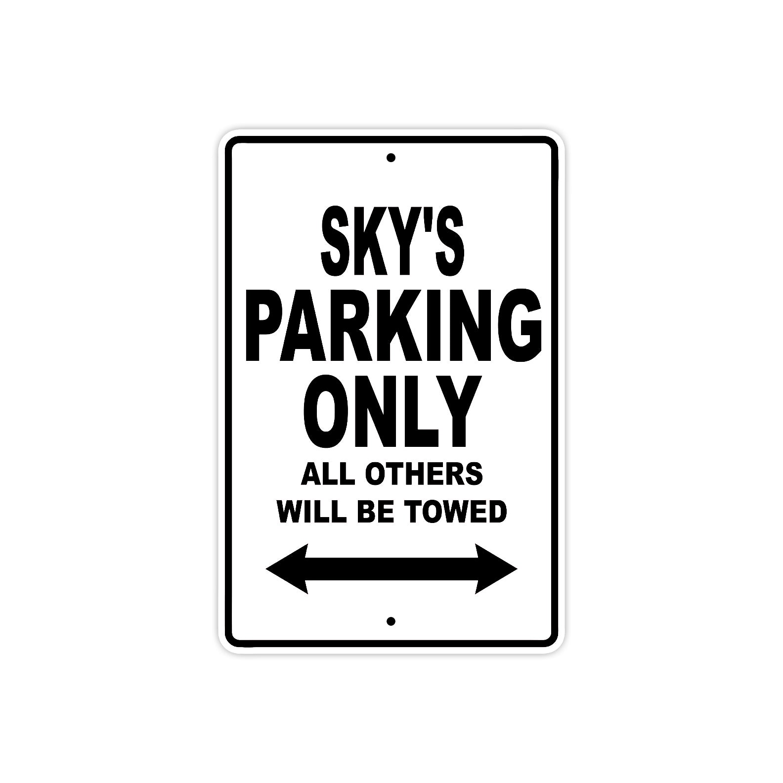 Sky's Name Parking Only All Others Will Be Towed Aluminum Sign