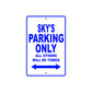 Sky's Name Parking Only All Others Will Be Towed Metal Sign