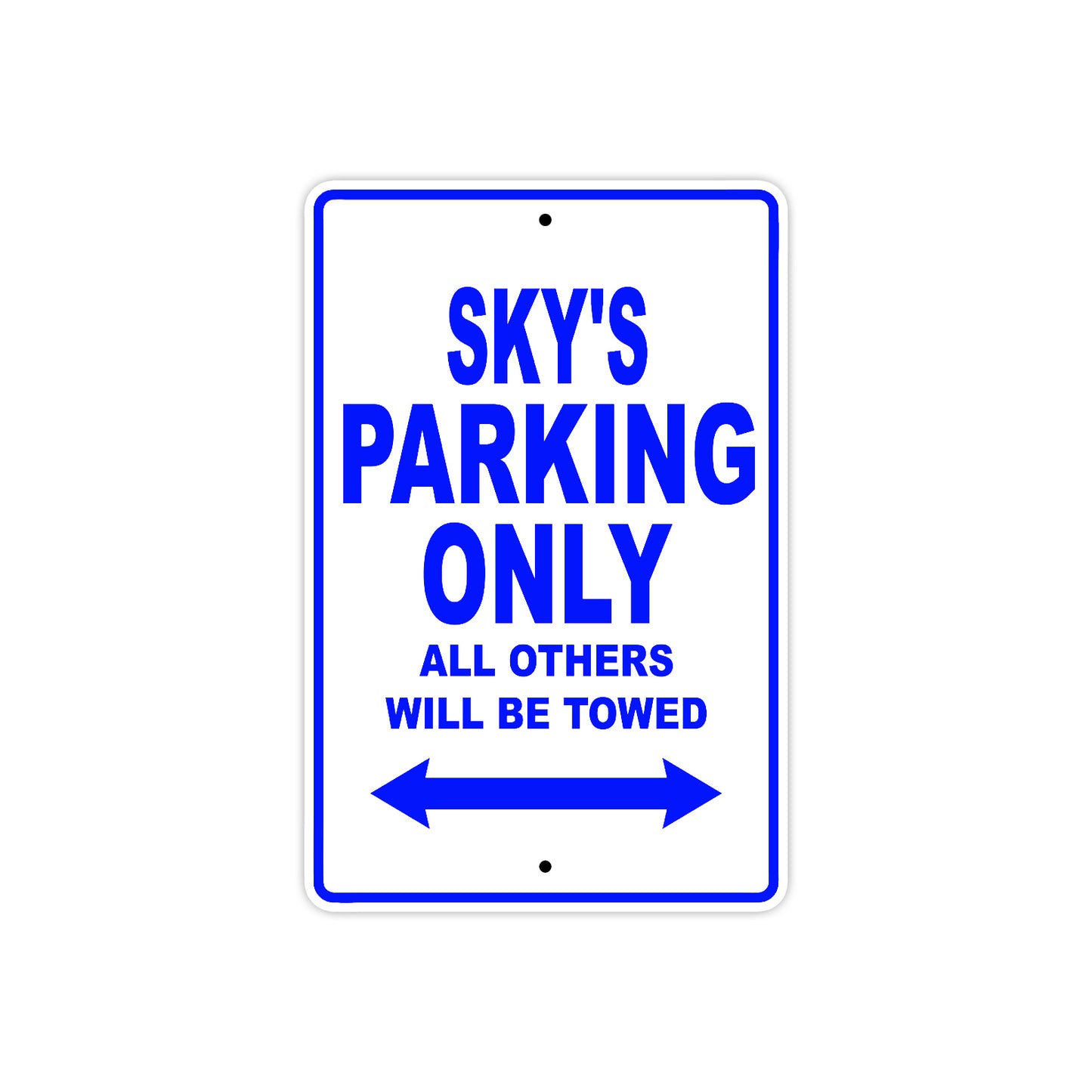 Sky's Name Parking Only All Others Will Be Towed Metal Sign