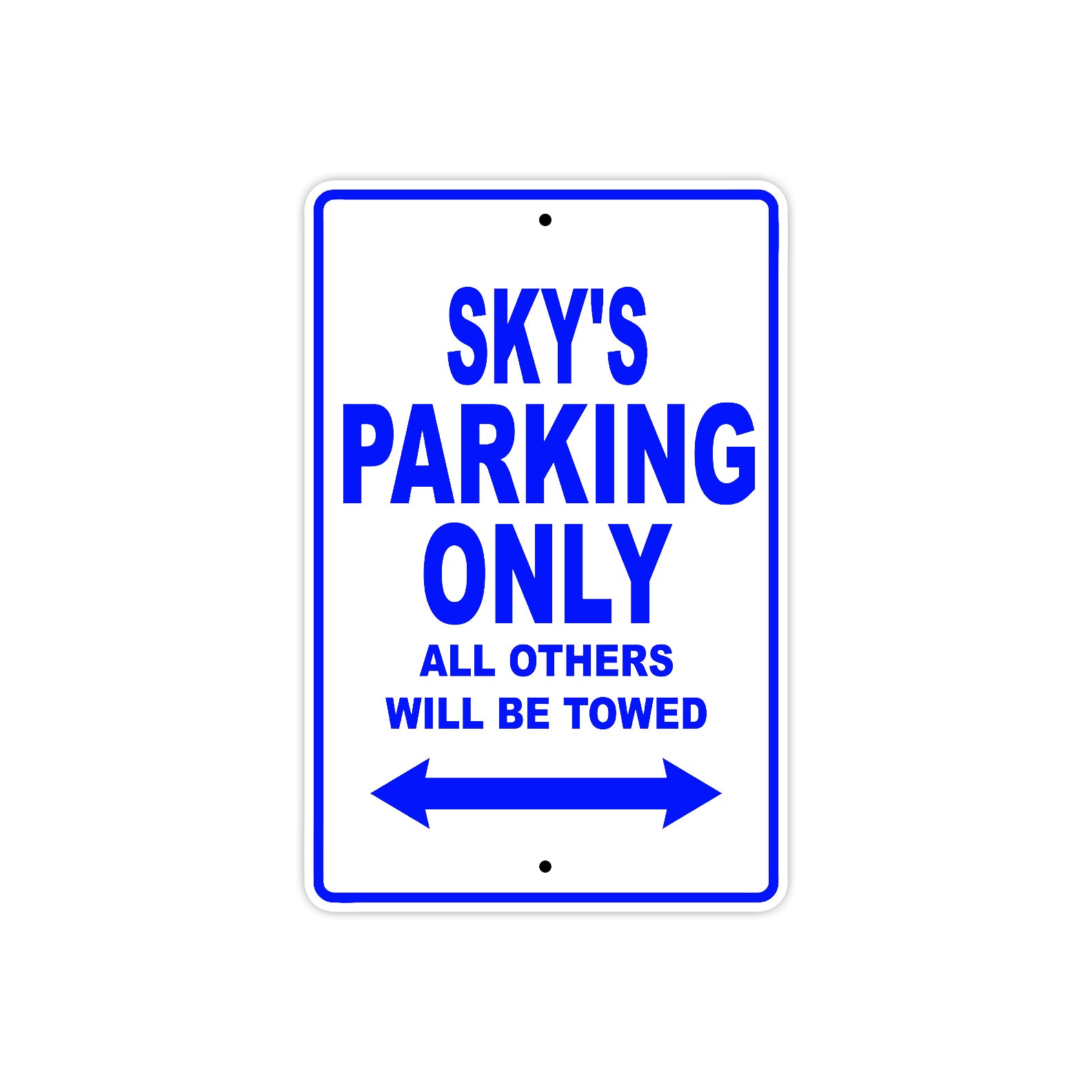 Sky's Name Parking Only All Others Will Be Towed Metal Sign