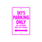 Sky's Name Parking Only All Others Will Be Towed Sign