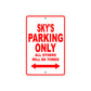 Sky's Name Parking Only All Others Will Be Towed Sign Plate