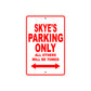 Skye's Name Parking Only All Others Will Be Towed Sign Plate