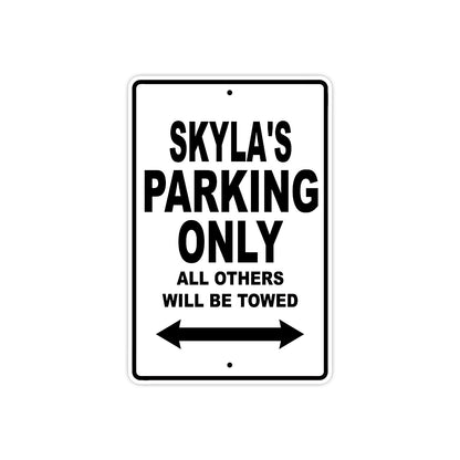 Skyla's Name Parking Only All Others Will Be Towed Aluminum Sign  