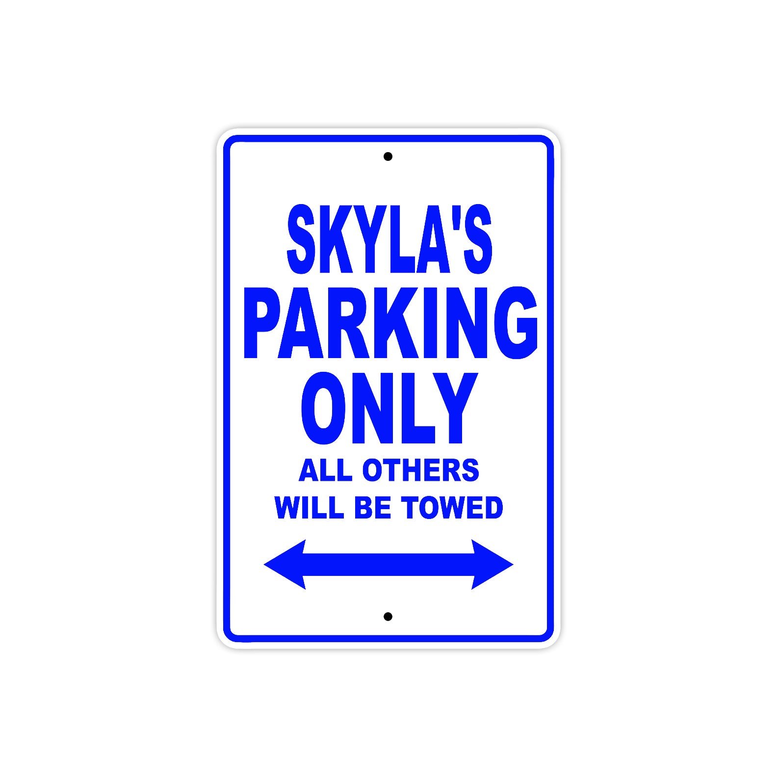 Skyla's Name Parking Only All Others Will Be Towed Metal Sign  