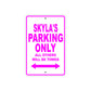 Skyla's Name Parking Only All Others Will Be Towed Sign