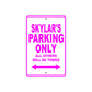 Skylar's Name Parking Only All Others Will Be Towed Metal Sign  