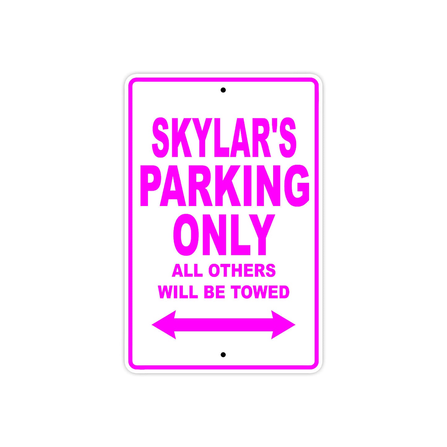 Skylar's Name Parking Only All Others Will Be Towed Metal Sign  