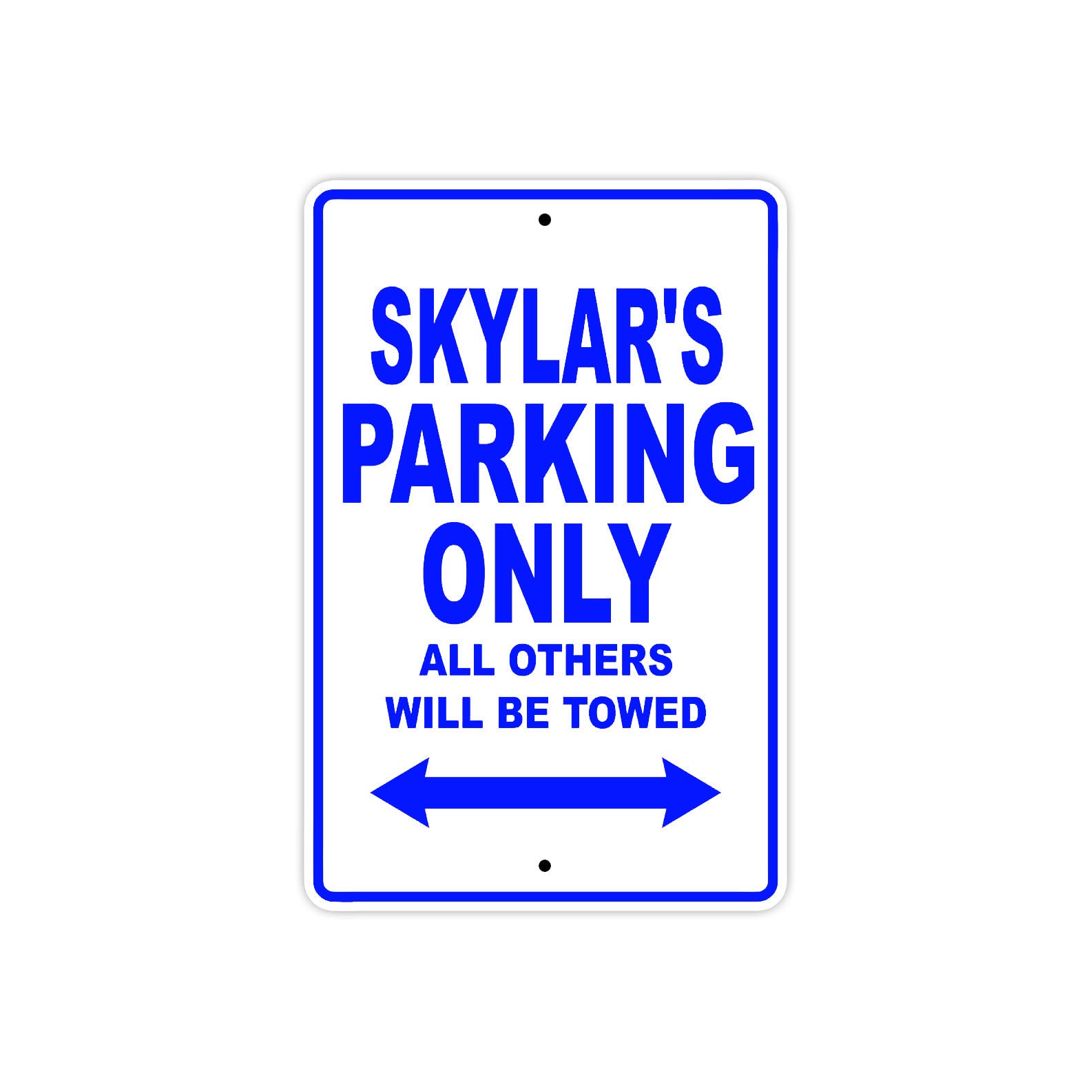 Skylar's Name Parking Only All Others Will Be Towed Sign