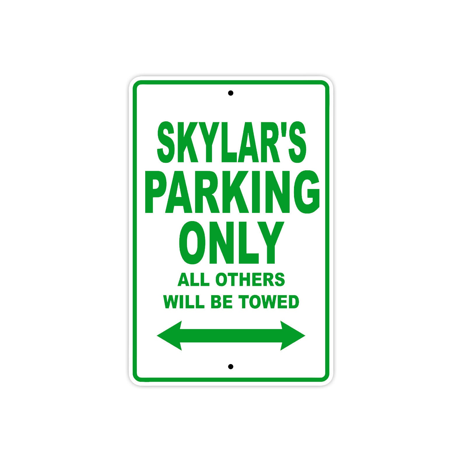Skylar's Name Parking Only All Others Will Be Towed Sign Plate
