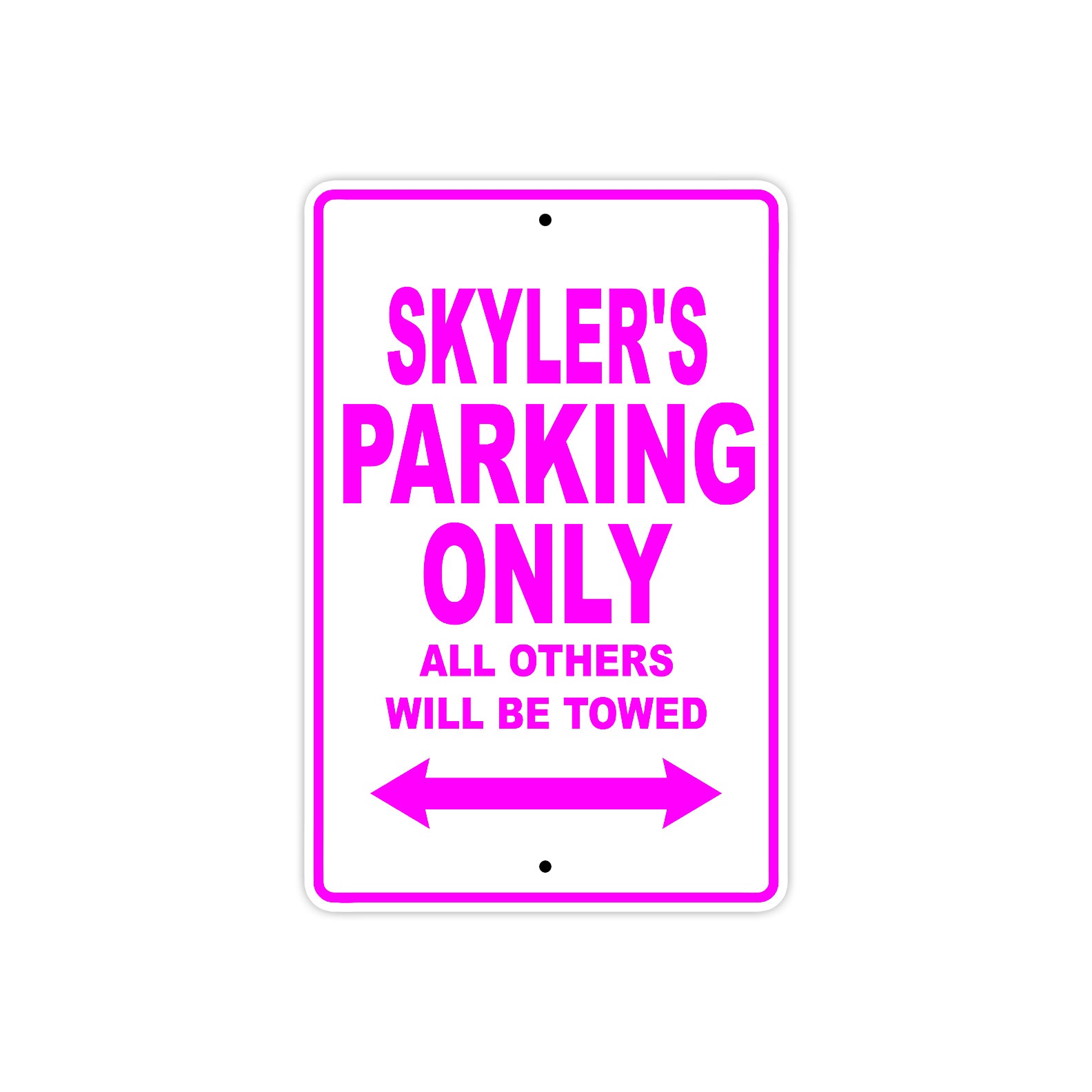 Skyler's Name Parking Only All Others Will Be Towed Metal Sign  