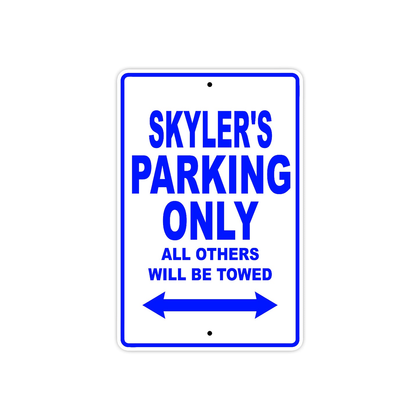 Skyler's Name Parking Only All Others Will Be Towed Sign