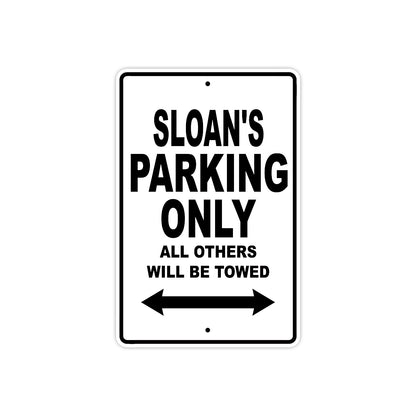 Sloan's Name Parking Only All Others Will Be Towed Aluminum Sign  