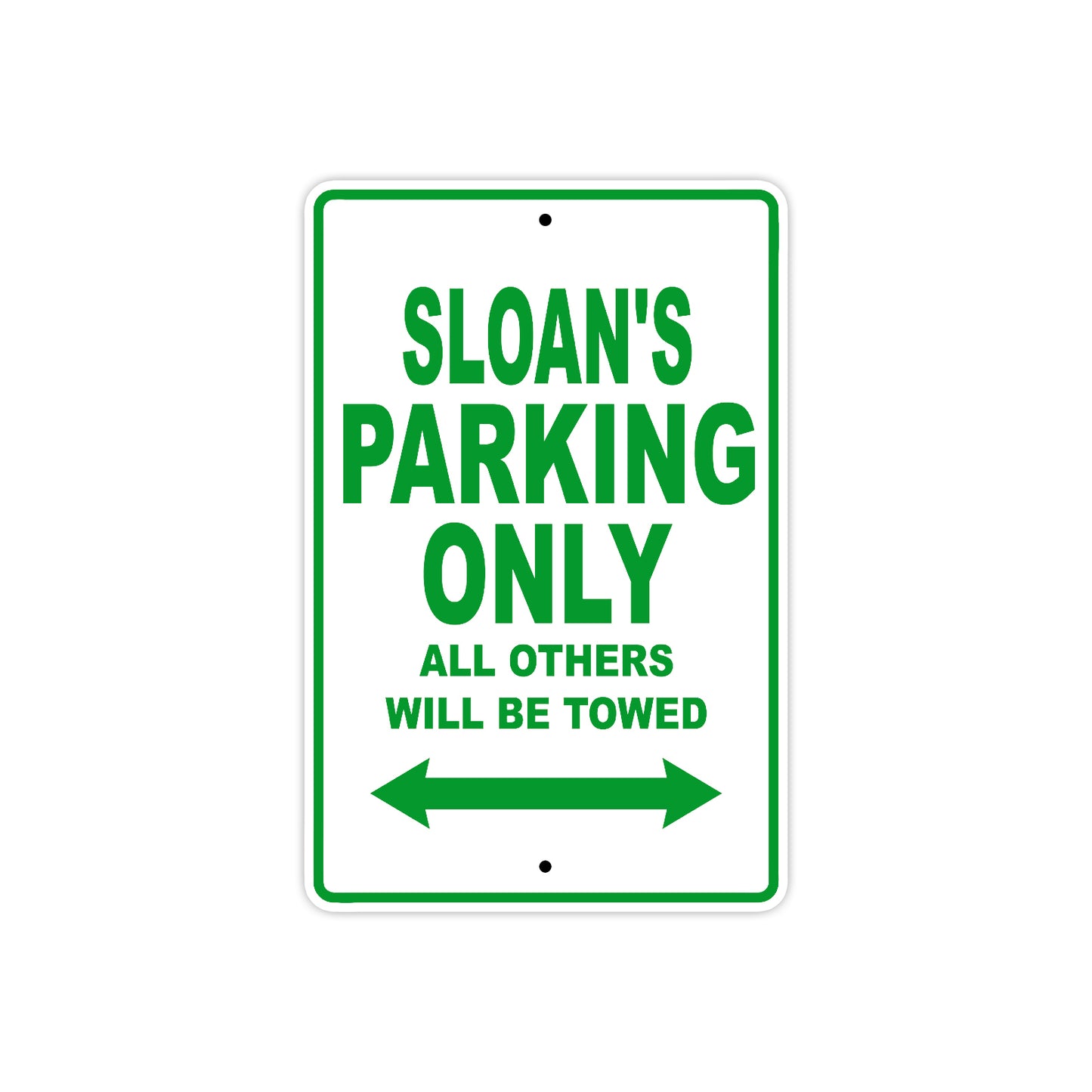 Sloan's Name Parking Only All Others Will Be Towed Metal Sign Plate