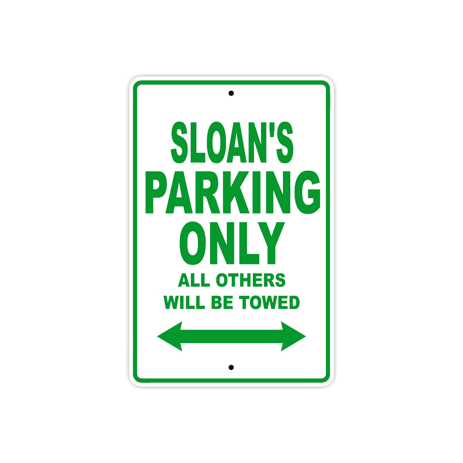 Sloan's Name Parking Only All Others Will Be Towed Metal Sign Plate