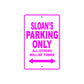 Sloan's Name Parking Only All Others Will Be Towed Sign