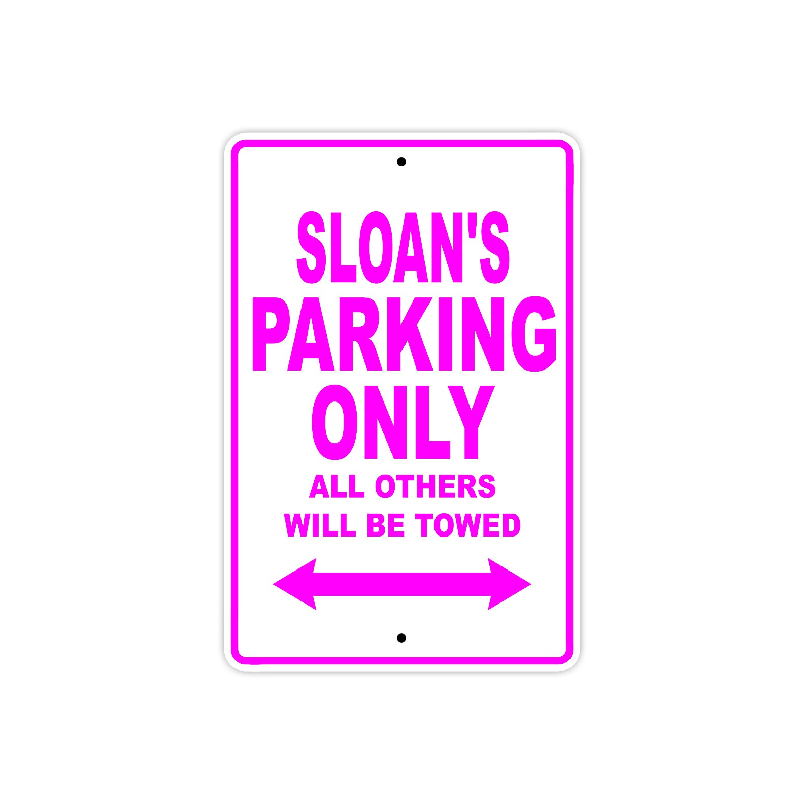 Sloan's Name Parking Only All Others Will Be Towed Sign