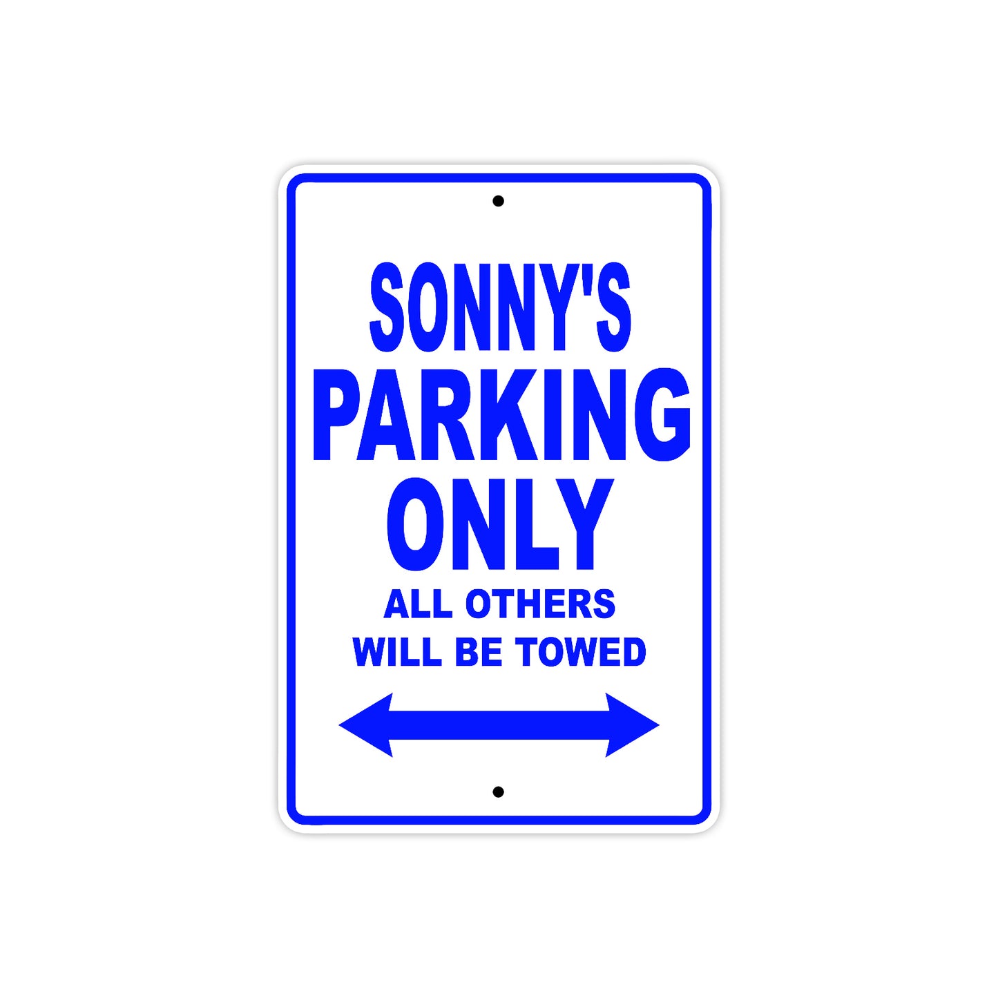 Sonny's Name Parking Only All Others Will Be Towed Sign