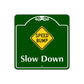 Speed Bump Slow Down Square Sign