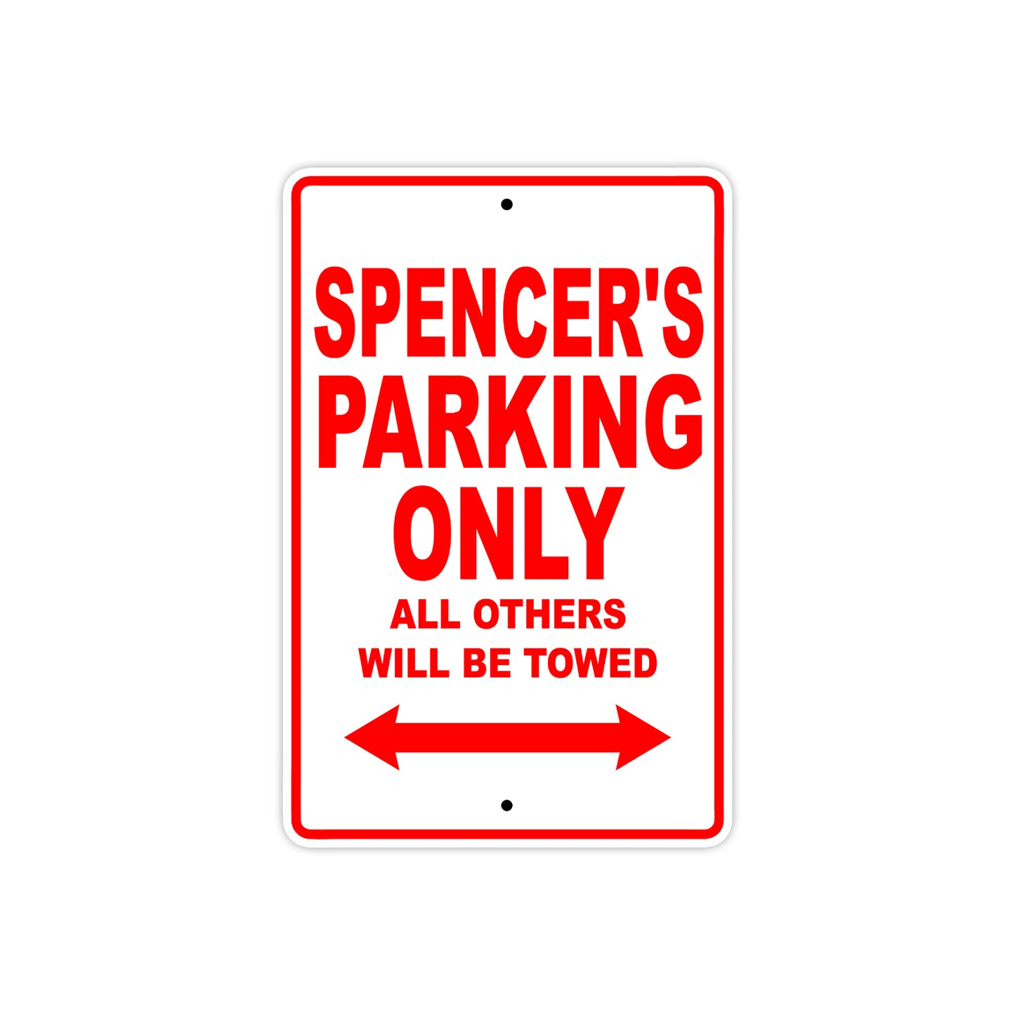 Spencer's Name Parking Only All Others Will Be Towed Metal Sign Plate