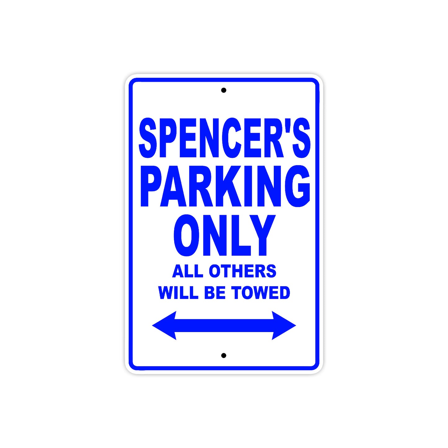 Spencer's Name Parking Only All Others Will Be Towed Sign
