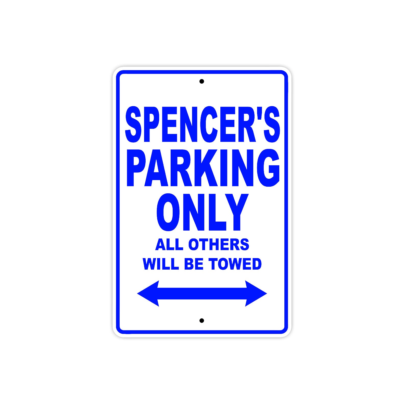 Spencer's Name Parking Only All Others Will Be Towed Sign