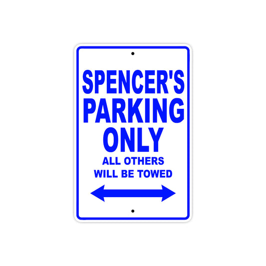 Spencer's Name Parking Only All Others Will Be Towed Sign