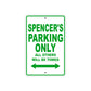 Spencer's Name Parking Only All Others Will Be Towed Sign Plate
