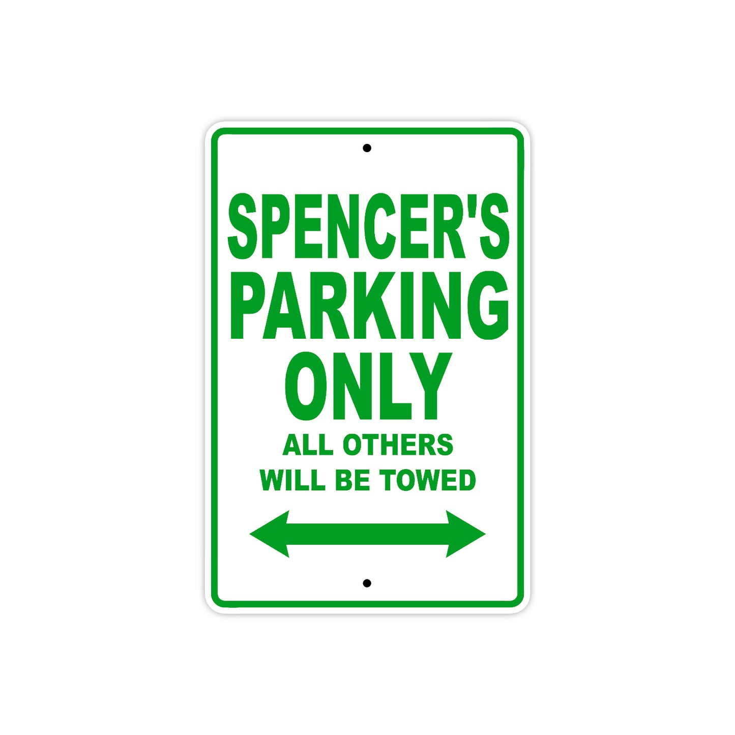 Spencer's Name Parking Only All Others Will Be Towed Sign Plate