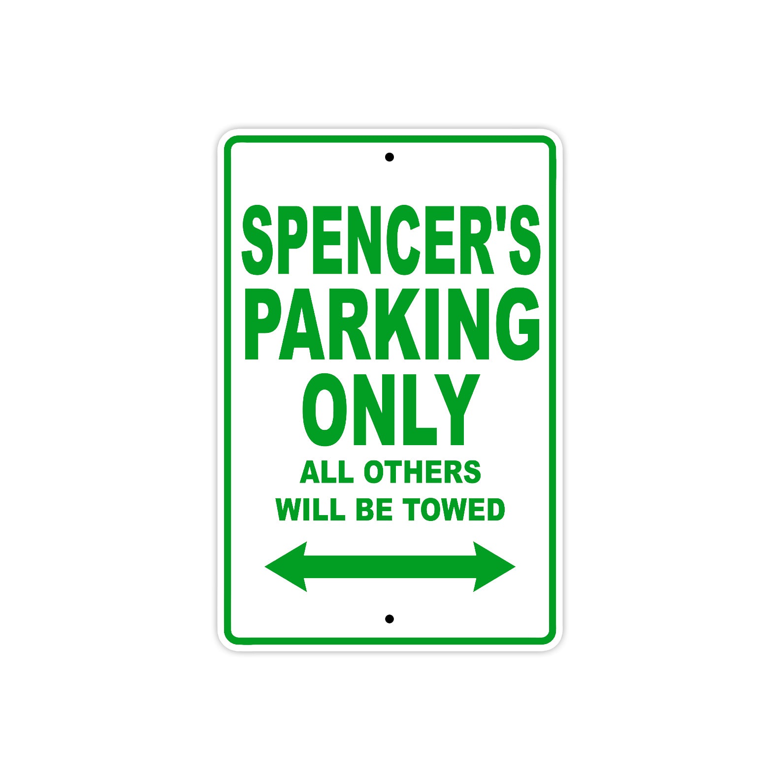 Spencer's Name Parking Only All Others Will Be Towed Sign Plate