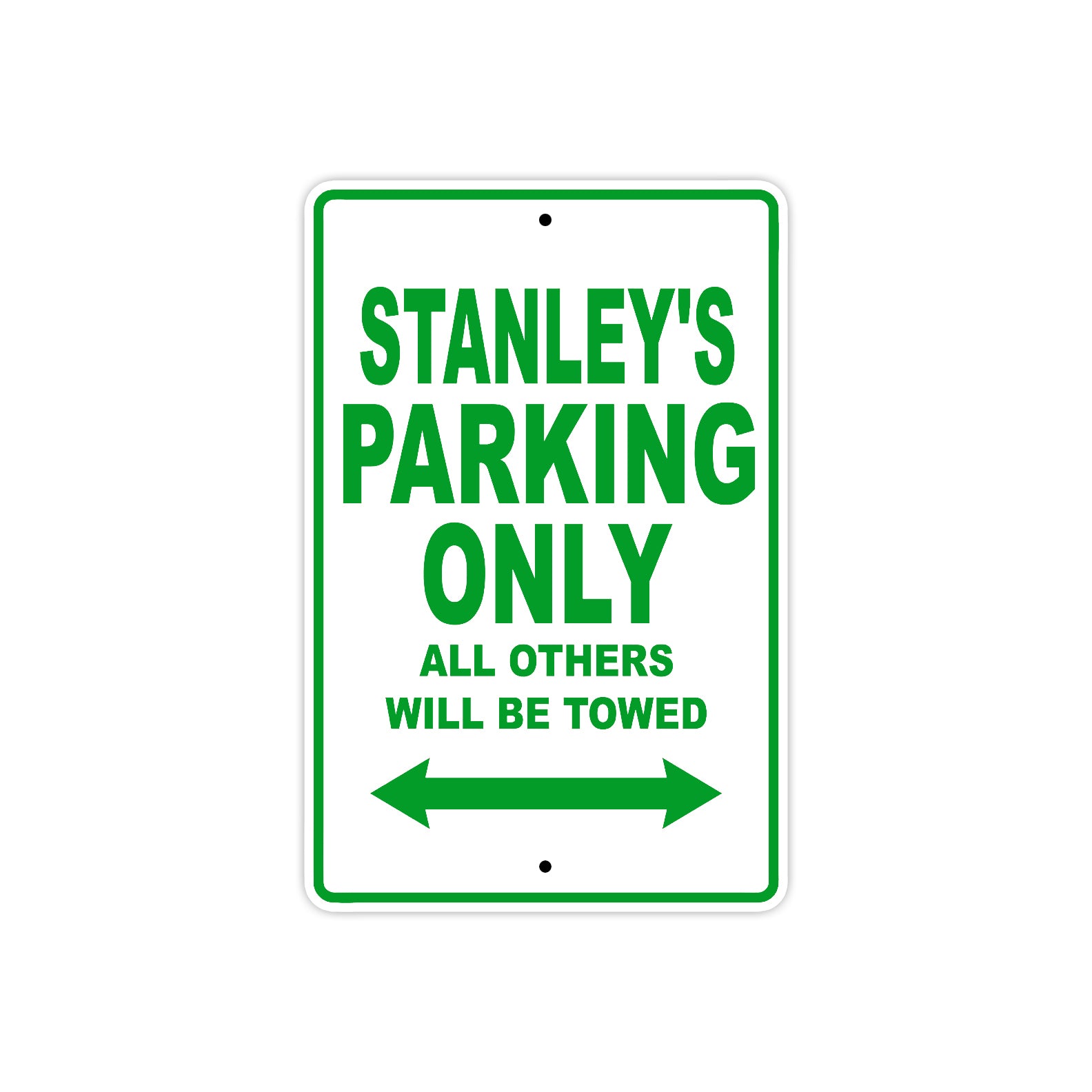 Stanley's Name Parking Only All Others Will Be Towed Sign Plate